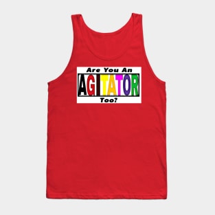 Are You An AGITATOR Too - Front Tank Top